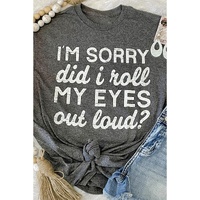Azura Exchange Im Sorry Did I Roll My Eyes Out Loud T-Shirt - 2XL